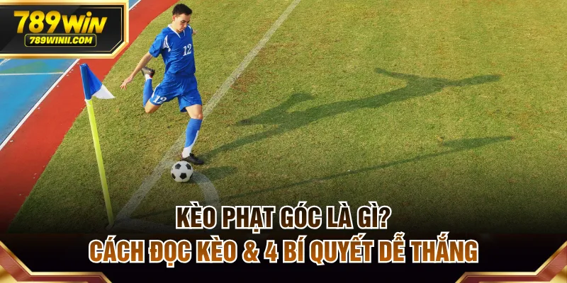 kèo phạt góc là gì